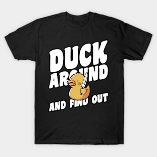 Duck Around And Find Out T-Shirt